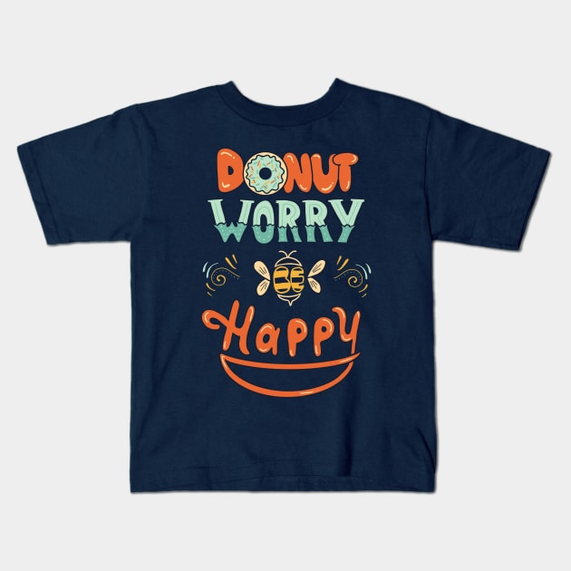 Donut worry be happy Kids T-Shirt by coffeeman